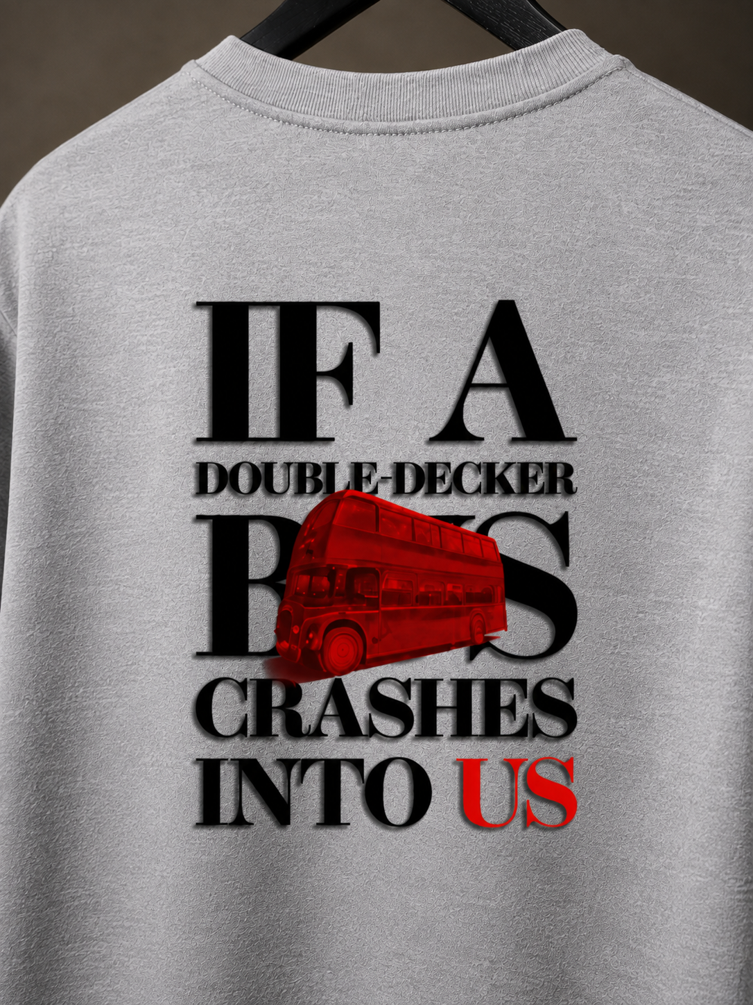 If A Bus Crashes Into Us | Classic Crew Tee